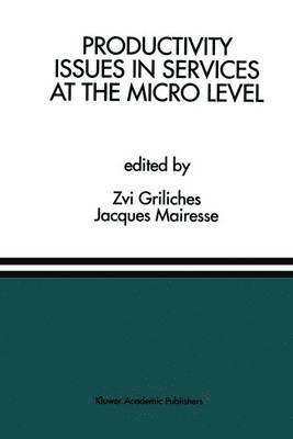 Zvi Griliches, Jacques Mairesse - Productivity Issues in Services at the Micro Level, Inbunden