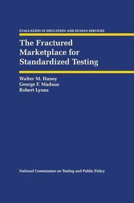 The Fractured Marketplace for Standardized Testing 1