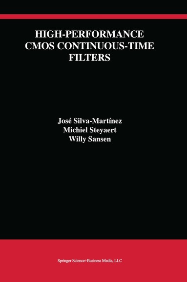 José Silva-Martínez, Michiel Steyaert, Willy M.C. Sansen - High-Performance CMOS Continuous-Time Filters, Inbunden