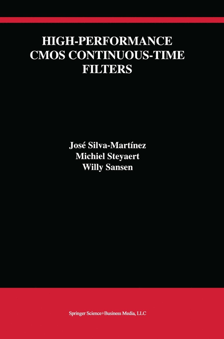 José Silva-Martínez, Michiel Steyaert, Willy M.C. Sansen, Michiel Silva-Martínez, José, Steyaert, Willy Sansen - High-Performance CMOS Continuous-Time Filters, Inbunden