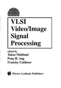 bokomslag VLSI Video/Image Signal Processing