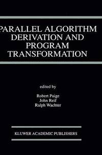 bokomslag Parallel Algorithm Derivation and Program Transformation