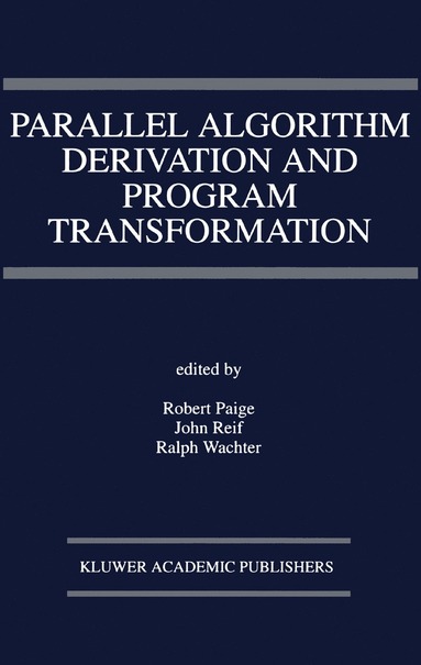 bokomslag Parallel Algorithm Derivation and Program Transformation