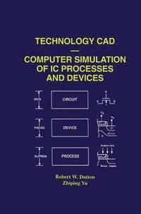 bokomslag Technology CAD  Computer Simulation of IC Processes and Devices