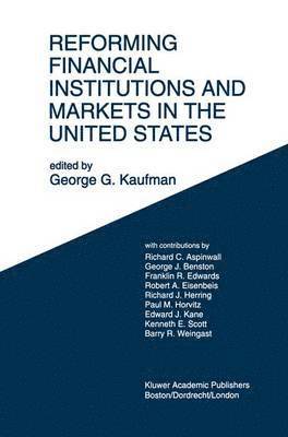 Reforming Financial Institutions and Markets in the United States 1