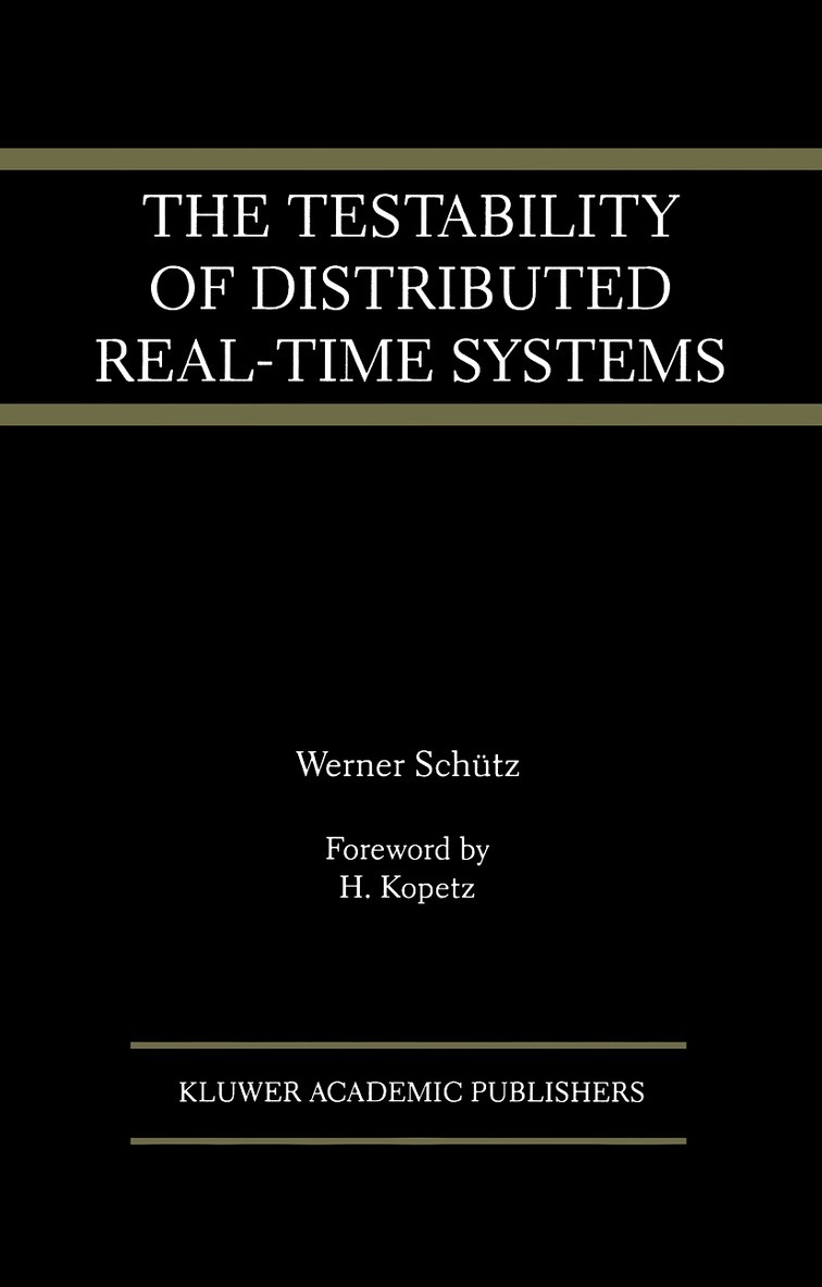 Werner Schütz - Testability of Distributed Real-Time Systems, Inbunden