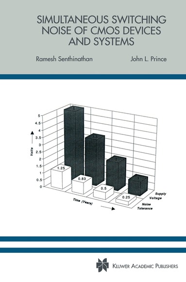 Ramesh Senthinathan, John L. Prince - Simultaneous Switching Noise of CMOS Devices and Systems, Inbunden