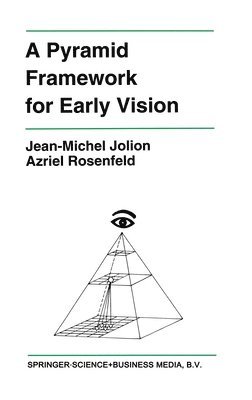 Jean-Michel Jolion, Azriel Rosenfeld - Pyramid Framework for Early Vision, Inbunden