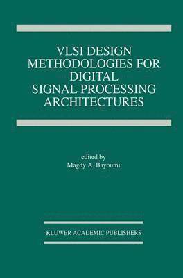 bokomslag VLSI Design Methodologies for Digital Signal Processing Architectures