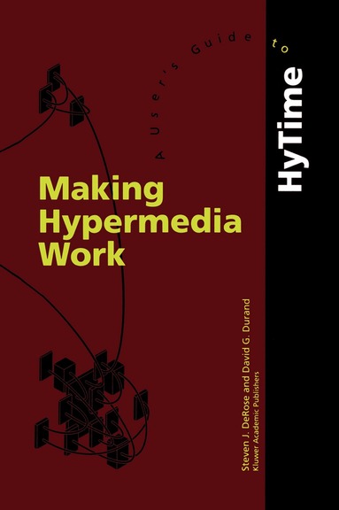 S.J. DeRose, D. Durand - Making Hypermedia Work, Inbunden