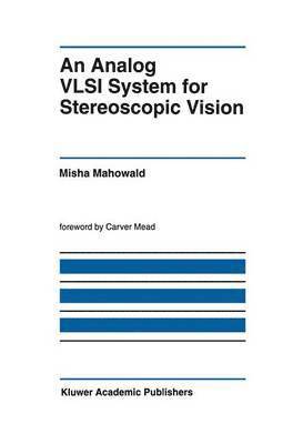 An Analog VLSI System for Stereoscopic Vision 1