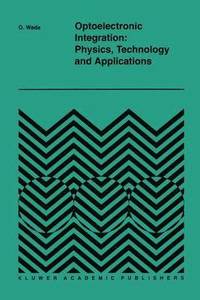 bokomslag Optoelectronic Integration: Physics, Technology and Applications