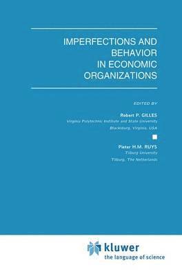 Imperfections and Behavior in Economic Organizations 1