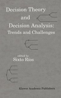 bokomslag Decision Theory and Decision Analysis: Trends and Challenges