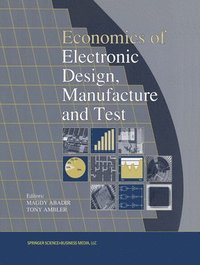 bokomslag Economics of Electronic Design, Manufacture and Test