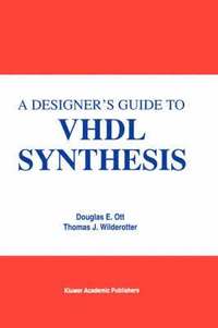 bokomslag A Designer's Guide to VHDL Synthesis