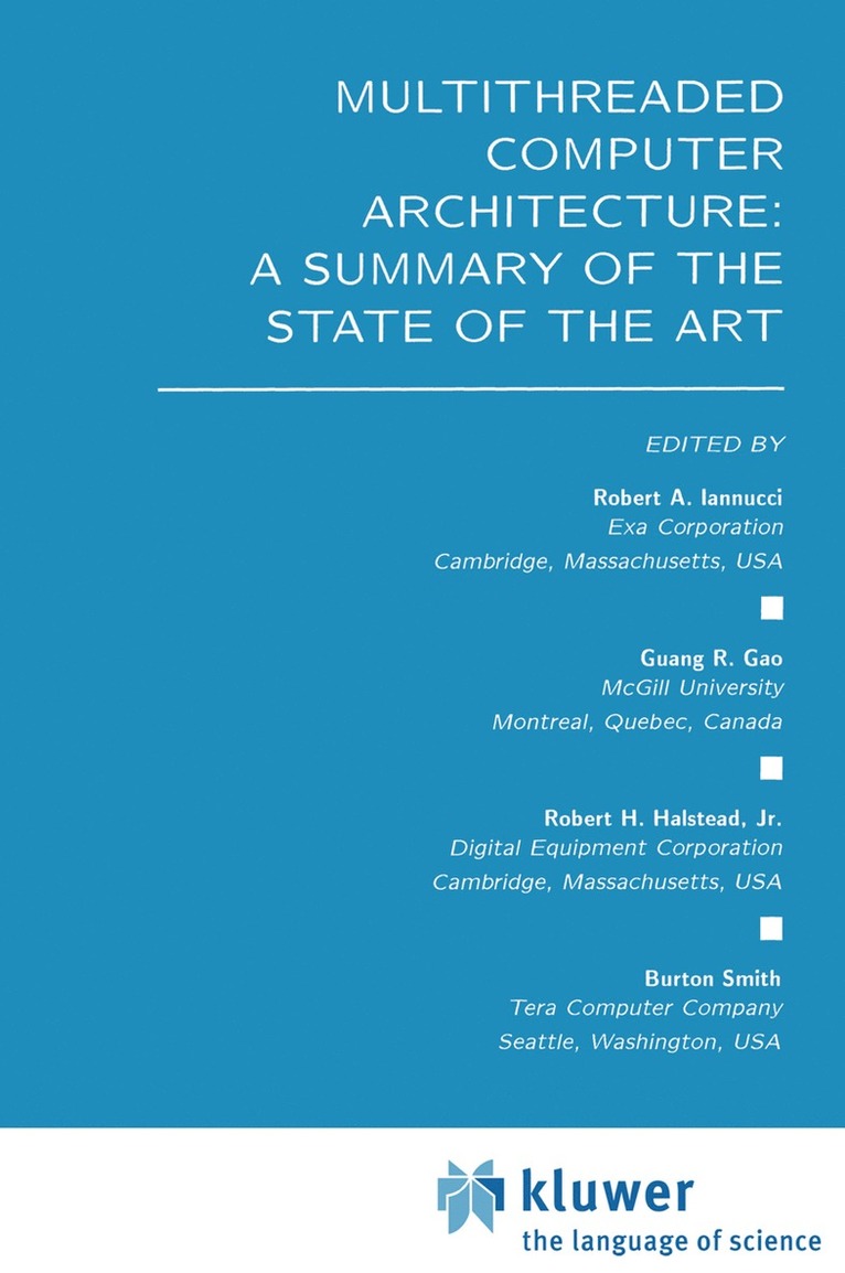 Robert A. Iannucci, Robert A. Iannucci, Guang R. Gao, Robert H. Halstead Jr., Burton Smith, Guang R. Gao - Multithreaded Computer Architecture: A Summary of the State of the ART, Inbunden