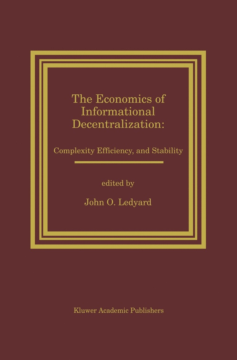 Economics of Informational Decentralization: Complexity, Efficiency, and Stability 1