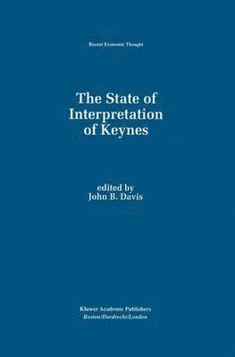 bokomslag The State of Interpretation of Keynes