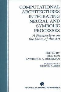 bokomslag Computational Architectures Integrating Neural and Symbolic Processes