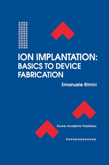 bokomslag Ion Implantation: Basics to Device Fabrication