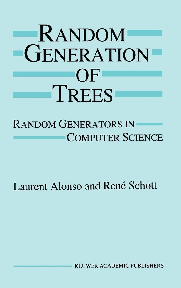 Laurent Alonso, René Schott - Random Generation of Trees, Inbunden
