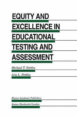 Equity and Excellence in Educational Testing and Assessment 1