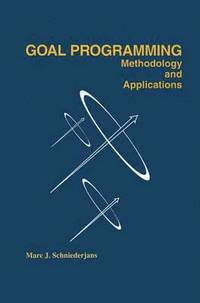 bokomslag Goal Programming: Methodology and Applications