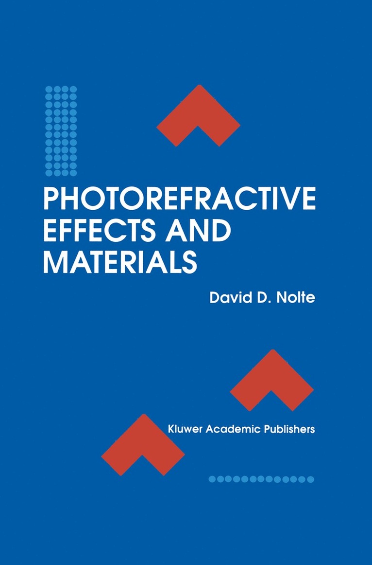 D. D. Nolte, David D. Nolte, David D Nolte - Photorefractive Effects and Materials, Inbunden