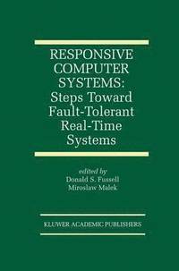 bokomslag Responsive Computer Systems: Steps Toward Fault-Tolerant Real-Time Systems