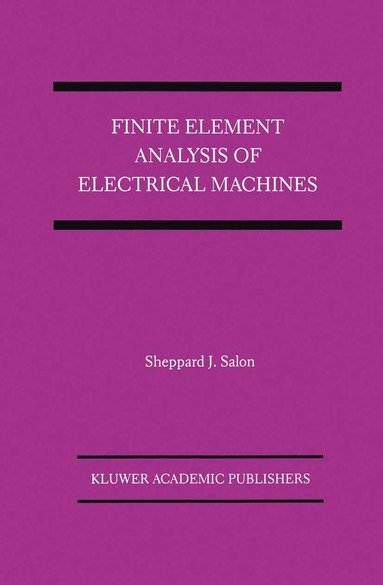 bokomslag Finite Element Analysis of Electrical Machines