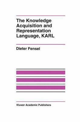 bokomslag The Knowledge Acquisition and Representation Language, KARL