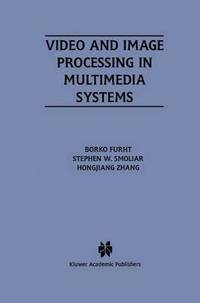 bokomslag Video and Image Processing in Multimedia Systems