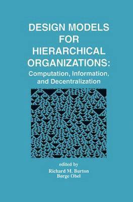 Design Models for Hierarchical Organizations 1