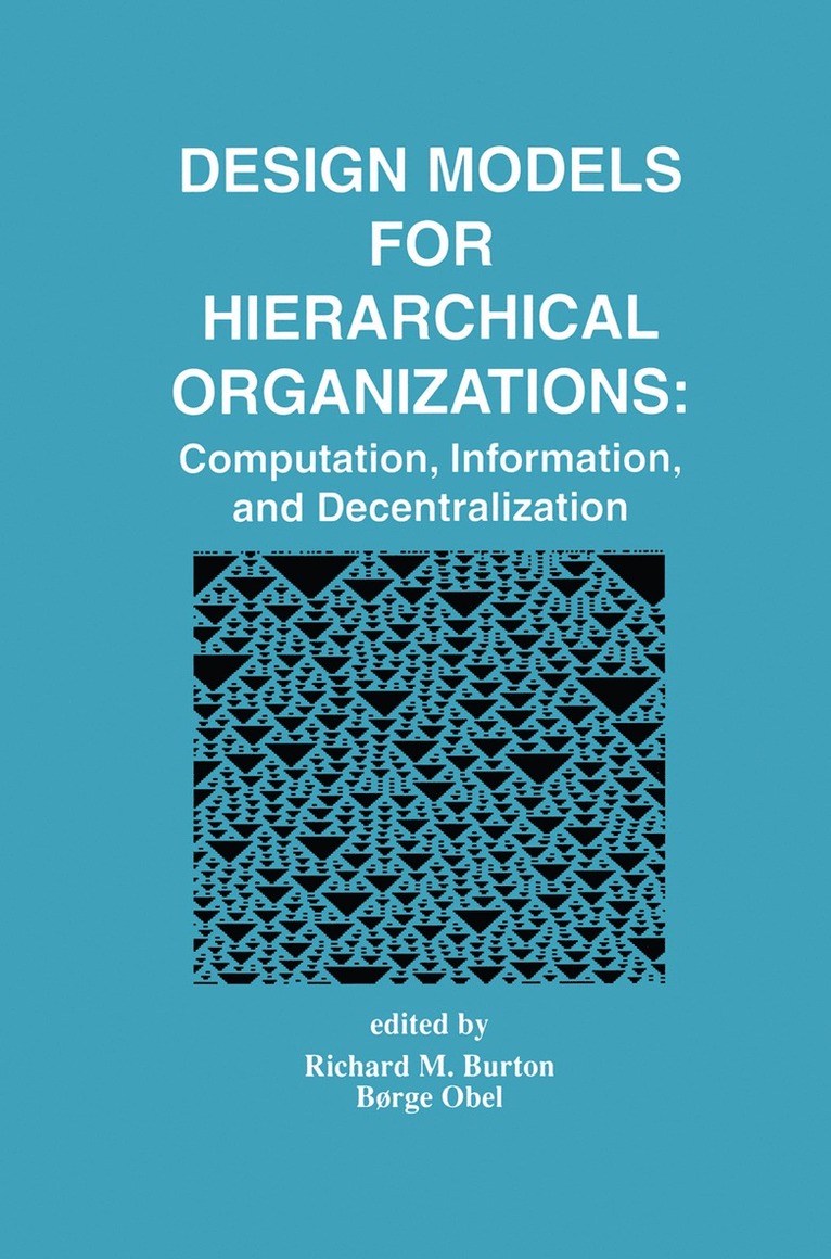 Richard M. Burton, Børge Obel, Borge Obel - Design Models for Hierarchical Organizations, Inbunden