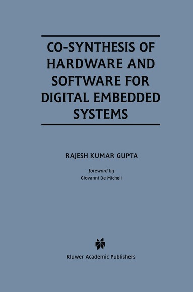 Rajesh Kumar Gupta - Co-Synthesis of Hardware and Software for Digital Embedded Systems, Inbunden