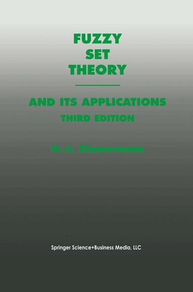 Hans-Jürgen Zimmermann - Fuzzy Set Theory—and Its Applications, Inbunden