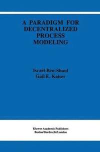 bokomslag A Paradigm for Decentralized Process Modeling