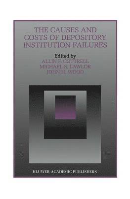 The Causes and Costs of Depository Institution Failures 1