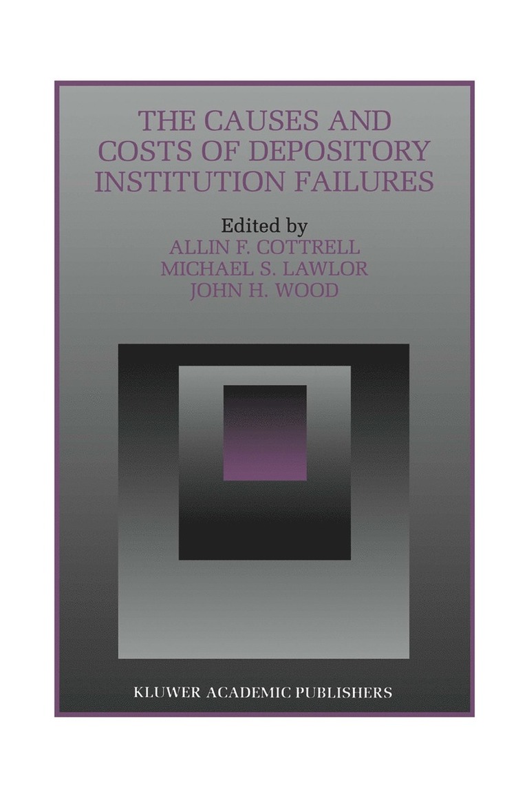 Allin Cottrell, Graylyn Conference Center (Wake Forest U, Allin F. Cottrell, Michael S. Lawlor, John H. Wood, Allin F Cottrell, Michael S Lawlor, John H Wood - Causes and Costs of Depository Institution Failures, Inbunden