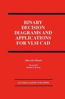 bokomslag Binary Decision Diagrams and Applications for VLSI CAD