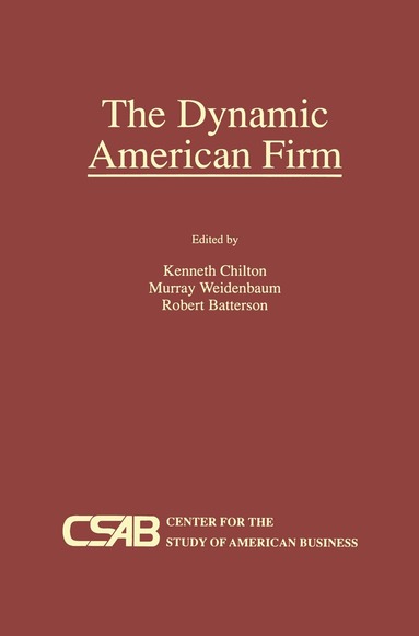 Kenneth Chilton, Murray L. Weidenbaum, Robert Batterson - Dynamic American Firm, Inbunden