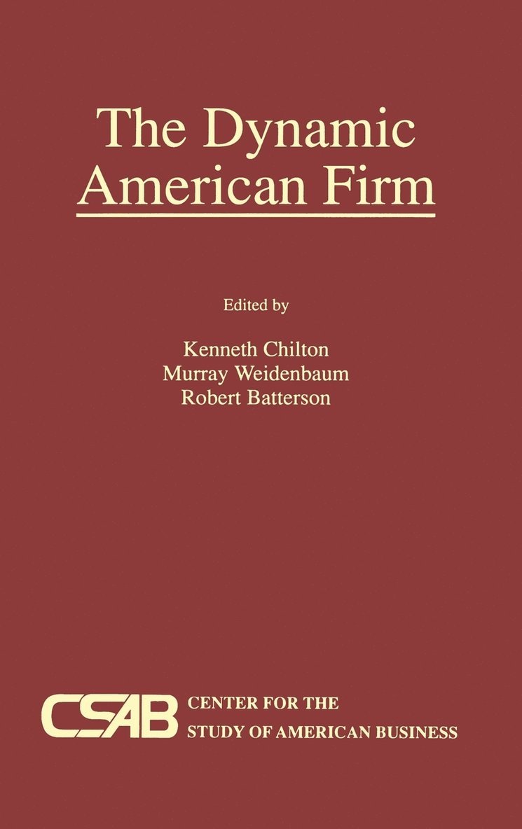 Kenneth Chilton, Murray L. Weidenbaum, Robert Batterson, Murray L Weidenbaum - Dynamic American Firm, Inbunden