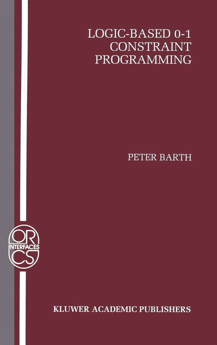 Peter Barth - Logic-Based 0–1 Constraint Programming, Inbunden