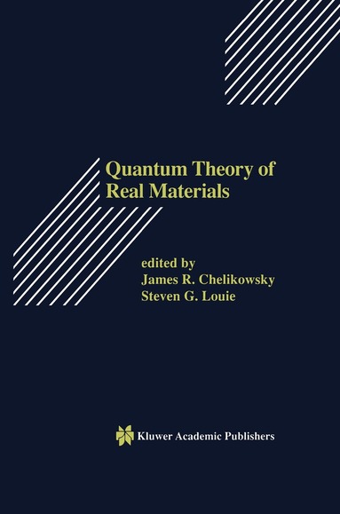 James R. Chelikowsky, Steven G. Louie - Quantum Theory of Real Materials, Inbunden