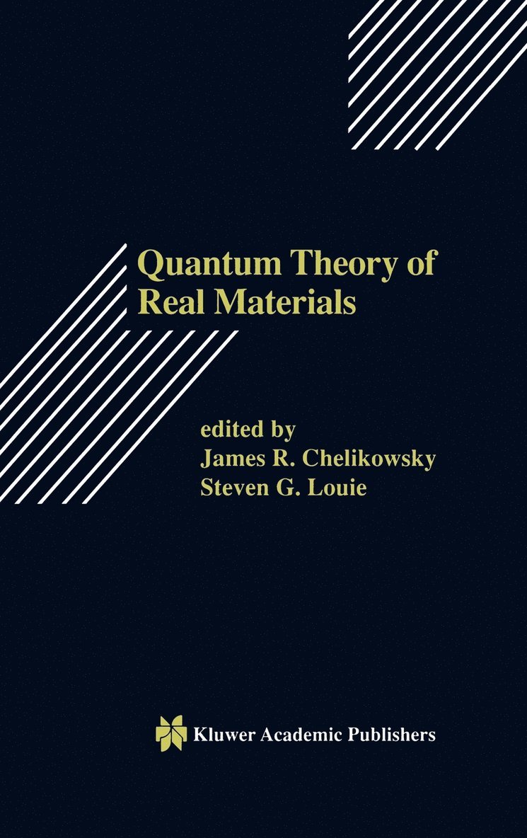 James R. Chelikowsky, Steven G. Louie, James R Chelikowsky, Steven G Louie - Quantum Theory of Real Materials, Inbunden