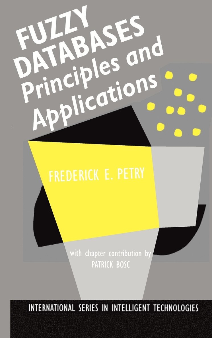 Frederick E. Petry, Fred Petry, Patrick Bosc - Fuzzy Databases, Inbunden