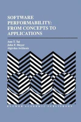 Ann T. Tai, John F. Meyer, Algirdas Avizienis, John Meyer - Software Performability: From Concepts to Applications, Inbunden