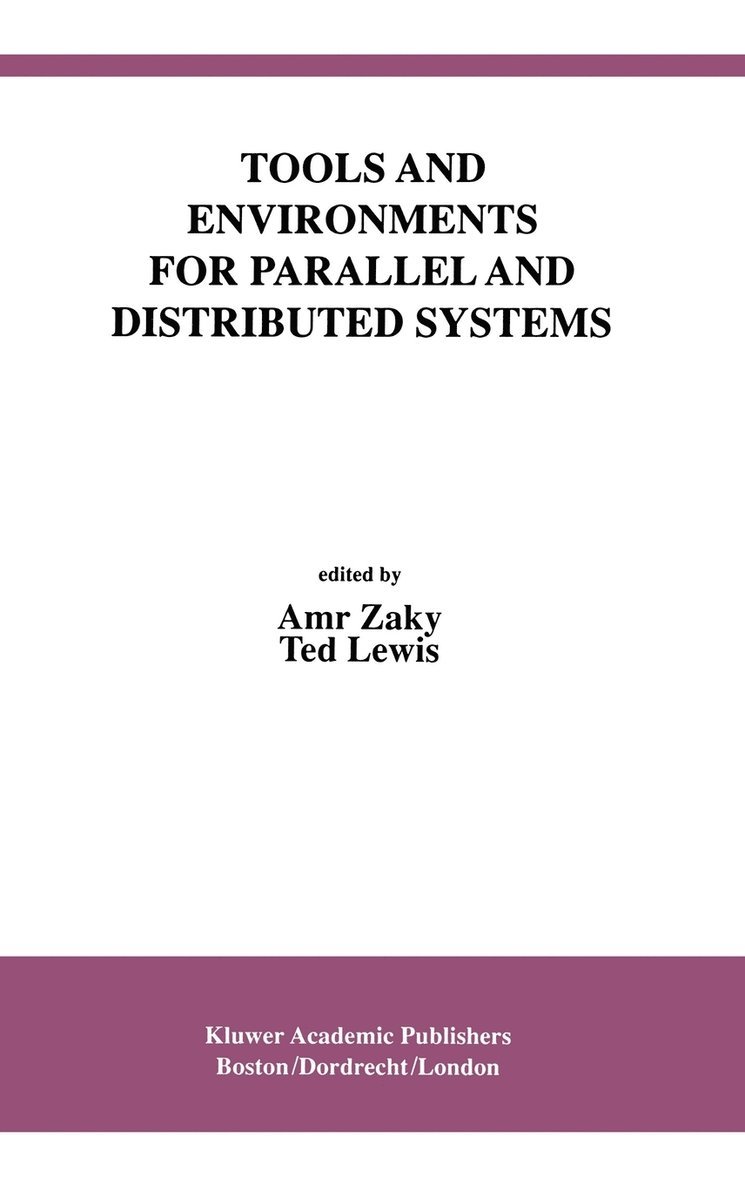 Amr Zaky, Ted Lewis, Theodore Lewis - Tools and Environments for Parallel and Distributed Systems, Inbunden