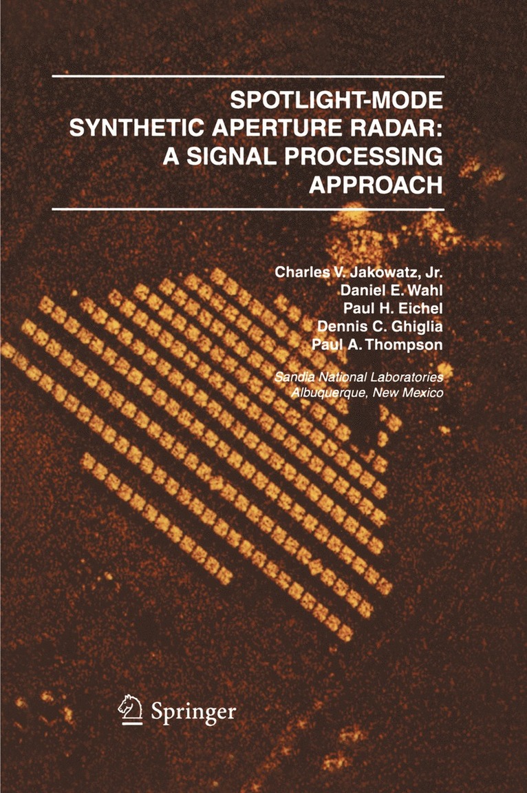 Charles V. J. Jakowatz, Daniel E. Wahl, Paul H. Eichel, Dennis C. Ghiglia, Paul A. Thompson, Charles V J Jakowatz, Daniel E Wahl, Paul H Eichel, Dennis C Ghiglia, Paul A Thompson - Spotlight-Mode Synthetic Aperture Radar: A Signal Processing Approach, Inbunden